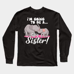 Im Going To Be A Big Sister Cute Baby Elephant Long Sleeve T-Shirt